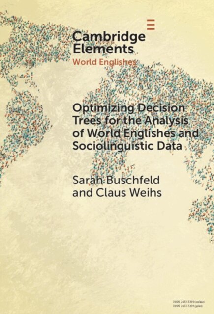 Claus Weihs, Sarah Buschfeld - Optimizing Decision Trees for the Analysis of World Englishes and Sociolinguistic Data, E-bok