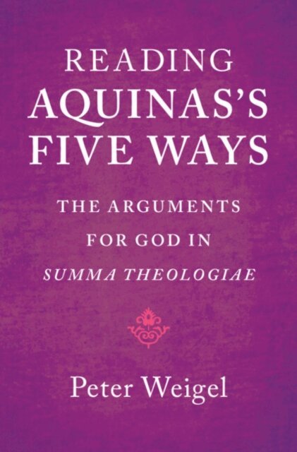 Peter Weigel - Reading Aquinas's Five Ways, E-bok