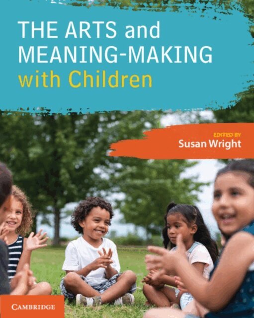 Susan Wright - Arts and Meaning-Making with Children, E-bok