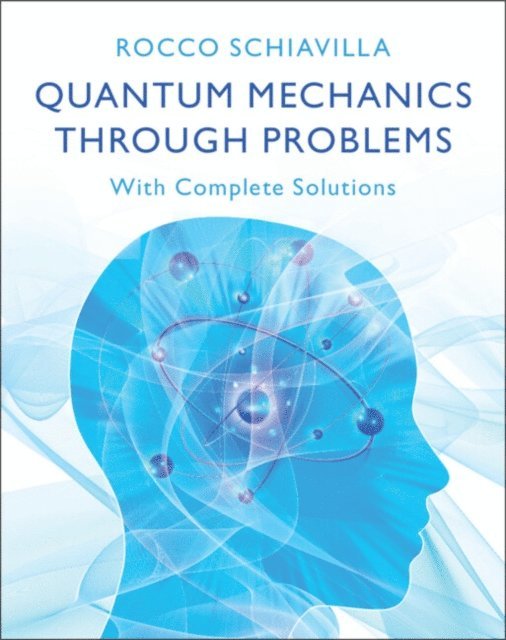 Rocco Schiavilla - Quantum Mechanics through Problems, E-bok