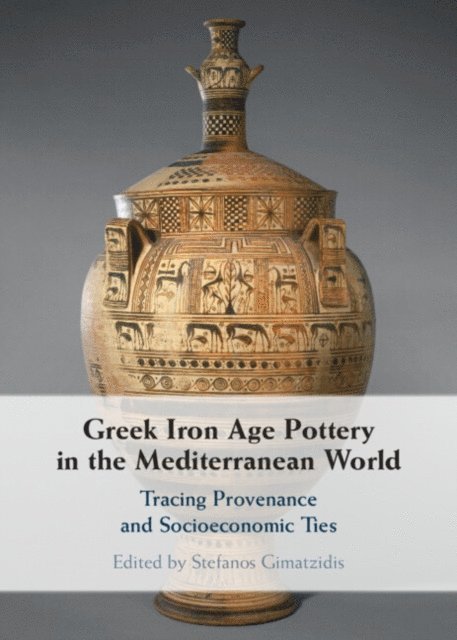 Stefanos Gimatzidis - Greek Iron Age Pottery in the Mediterranean World, E-bok