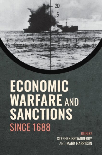 Mark Harrison, Stephen Broadberry - Economic Warfare and Sanctions Since 1688, E-bok