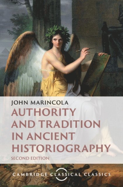 John Marincola - Authority and Tradition in Ancient Historiography, E-bok
