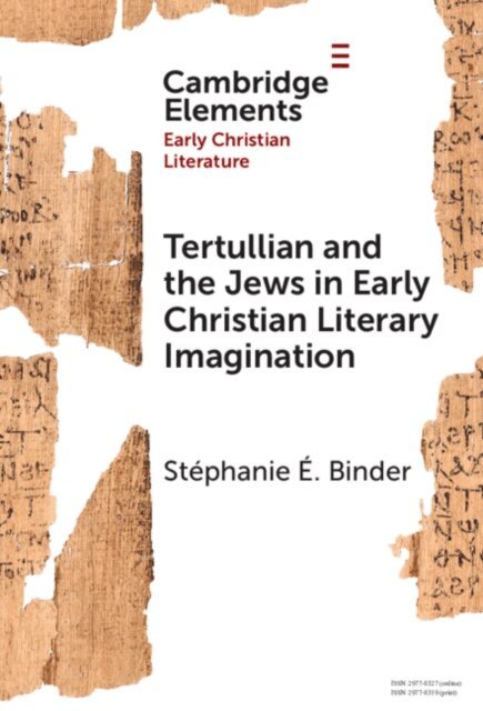 Stephanie E. Binder - Tertullian and the Jews in Early Christian Literary Imagination, E-bok