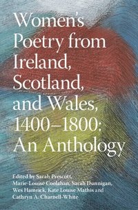 Women's Poetry from Ireland, Scotland, and Wales, 1400-1800: An Anthology