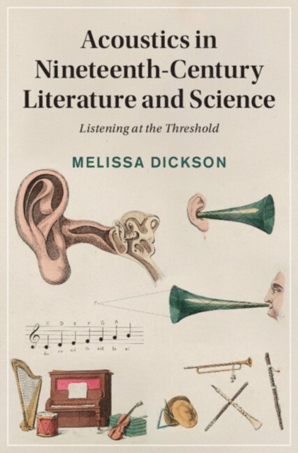 Melissa Dickson - Acoustics in Nineteenth-Century Literature and Science, E-bok