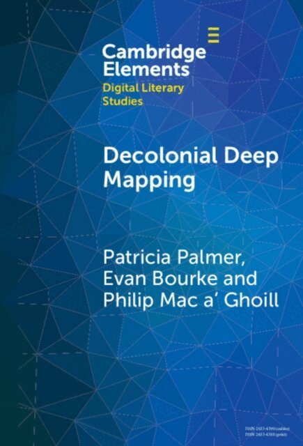 Philip Mac a' Ghoill, Evan Bourke, Patricia Palmer - Decolonial Deep Mapping, E-bok