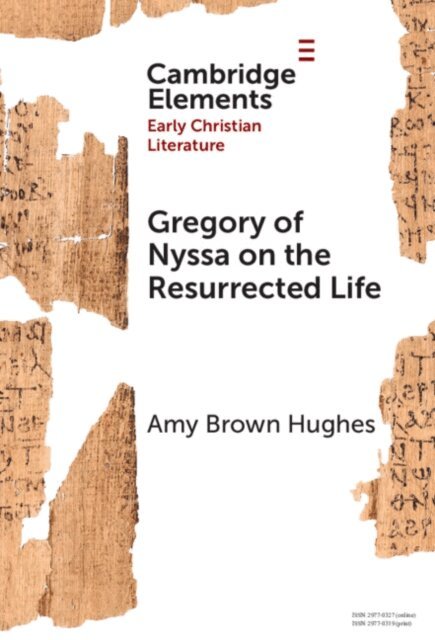 Amy Brown Hughes - Gregory of Nyssa on the Resurrected Life, E-bok