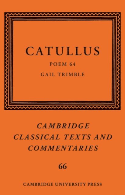 Gail Trimble - Catullus: Poem 64, E-bok