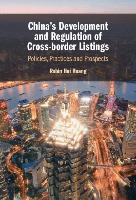 Robin Huang - China's Development and Regulation of Cross-border Listings, E-bok