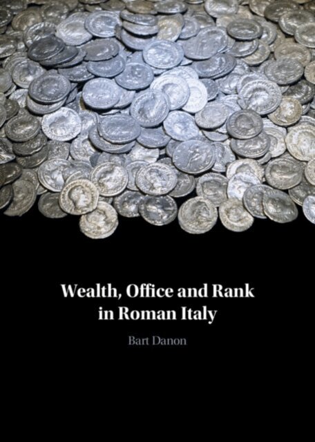 Bart Danon - Wealth, Office and Rank in Roman Italy, E-bok