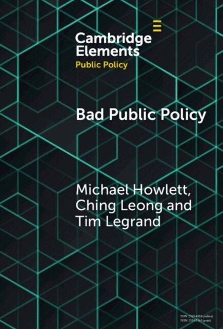 Tim Legrand, Ching Leong, Michael Howlett - Bad Public Policy, E-bok