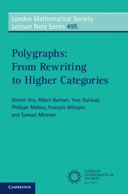 Samuel Mimram, Francois Metayer, Philippe Malbos, Yves Guiraud, Albert Burroni, Dimitri Ara - Polygraphs: From Rewriting to Higher Categories, E-bok