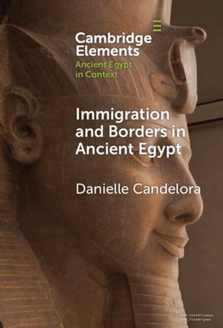 Danielle Candelora - Immigration and Borders in Ancient Egypt, E-bok