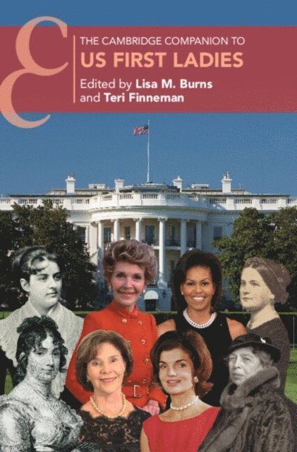 Teri Finneman, Lisa M. Burns - Cambridge Companion to US First Ladies, E-bok