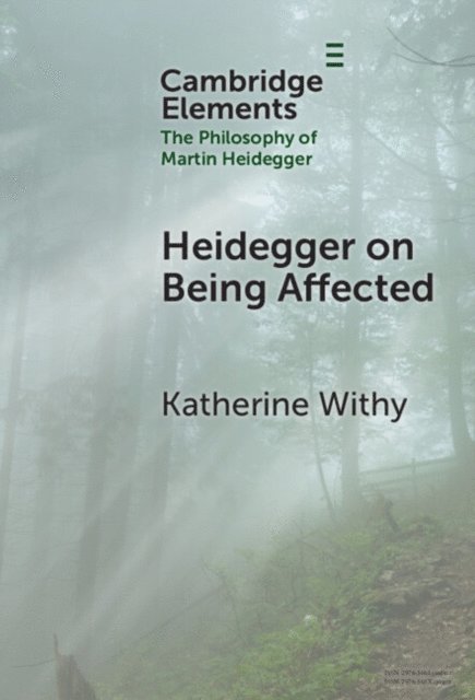 Katherine Withy - Heidegger on Being Affected, E-bok