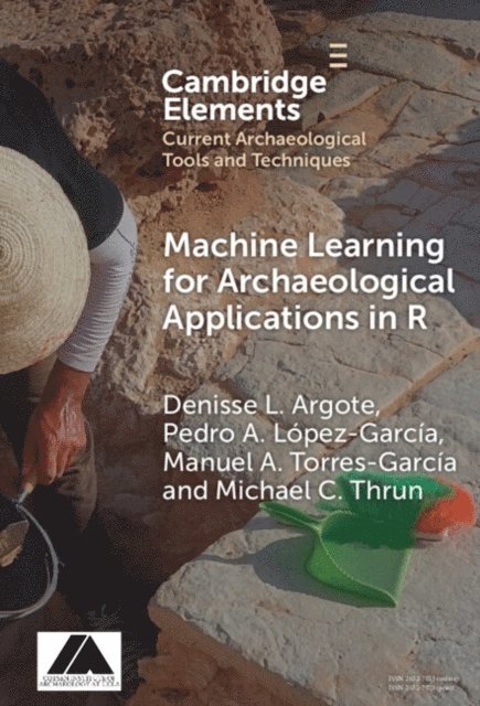 Michael C. Thrun, Manuel A. Torres--Garcia, Pedro A. Lopez--Garcia, Denisse L. Argote - Machine Learning for Archaeological Applications in R, E-bok