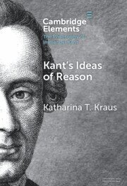 Katharina T. Kraus - Kant's Ideas of Reason, Inbunden
