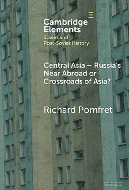 Richard Pomfret - Central Asia - Russia's Near Abroad or Crossroads of Asia?, E-bok