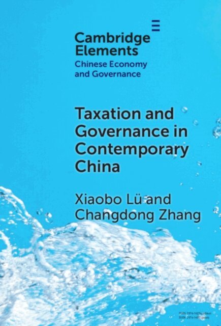 Changdong Zhang, Xiaobo Lu - Taxation and Governance in Contemporary China, E-bok