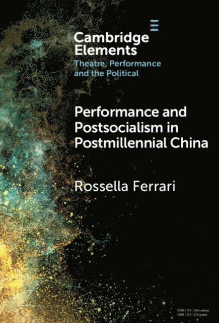 Rossella Ferrari - Performance and Postsocialism in Postmillennial China, E-bok