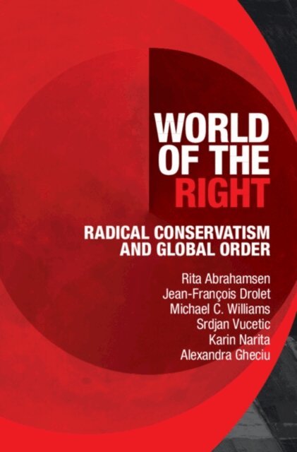Alexandra Gheciu, Karin Narita, Srdjan Vucetic, Michael C. Williams, Jean-Francois Drolet, Rita Abrahamsen - World of the Right, E-bok