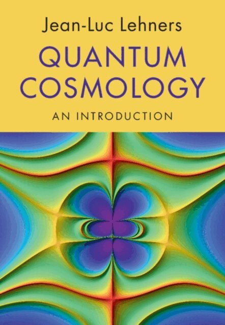 Jean-Luc Lehners - Quantum Cosmology, E-bok