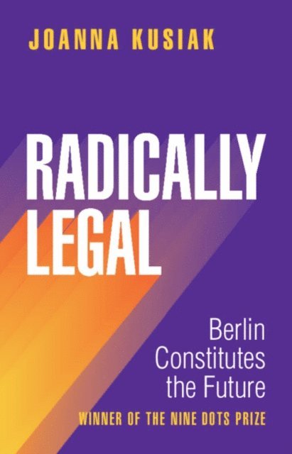 Joanna Kusiak - Radically Legal, E-bok
