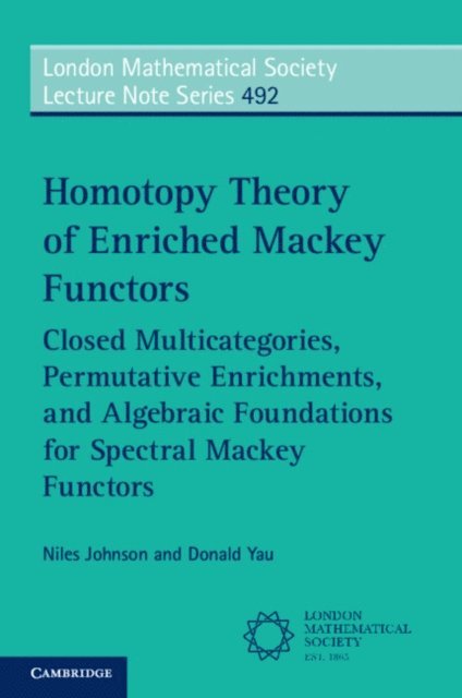 Donald Yau, Niles Johnson - Homotopy Theory of Enriched Mackey Functors, E-bok