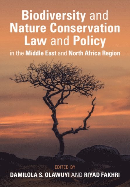 Riyad Fakhri, Damilola S. Olawuyi - Biodiversity and Nature Conservation Law and Policy in the Middle East and North Africa Region, E-bok