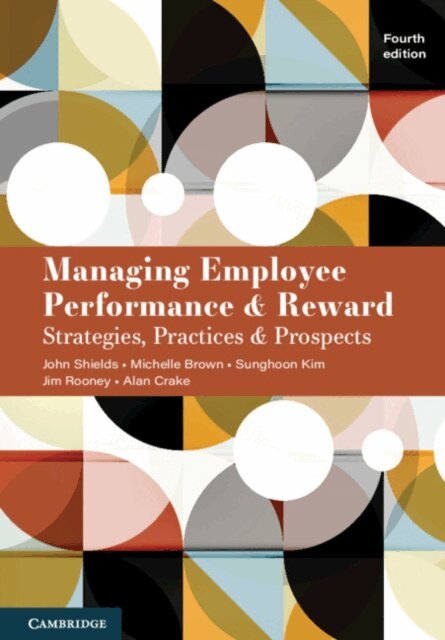 Alan Crake, Jim Rooney, Sunghoon Kim, Michelle Brown, John Shields - Managing Employee Performance and Reward, E-bok