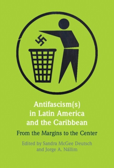Jorge A. Nallim, Sandra McGee Deutsch - Antifascism(s) in Latin America and the Caribbean, E-bok