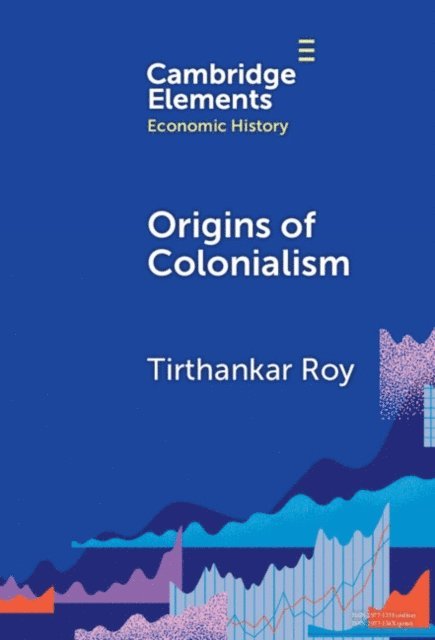 Tirthankar Roy - Origins of Colonialism, E-bok