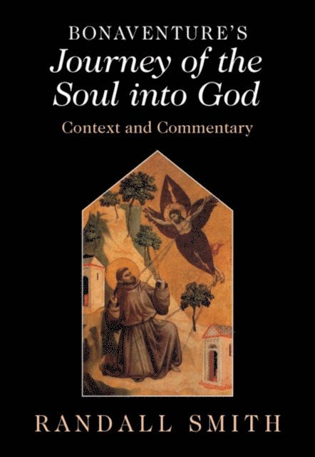 Randall Smith - Bonaventure's 'Journey of the Soul into God', E-bok