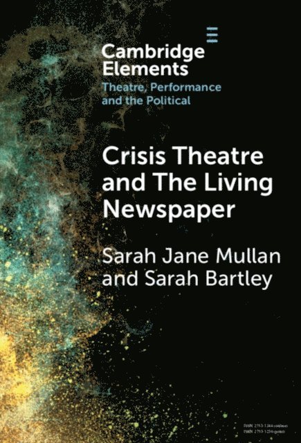 Sarah Bartley, Sarah Jane Mullan - Crisis Theatre and The Living Newspaper, E-bok