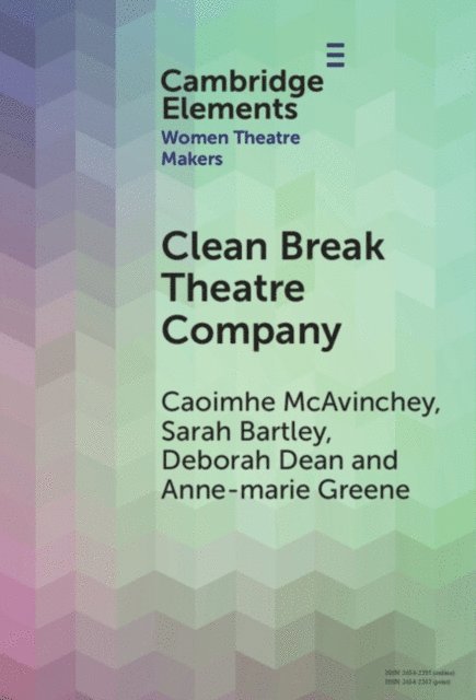 Anne-marie Greene, Deborah Dean, Sarah Bartley, Caoimhe McAvinchey - Clean Break Theatre Company, E-bok