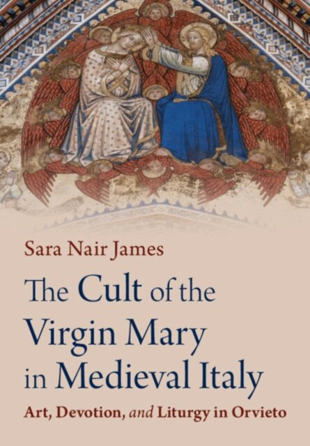 Sara Nair James - Cult of the Virgin Mary in Medieval Italy, E-bok