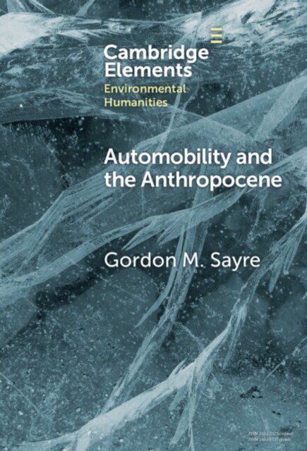 Gordon M. Sayre - Automobility and the Anthropocene, E-bok