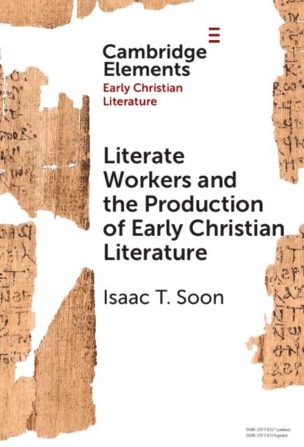 Isaac T. Soon - Literate Workers and the Production of Early Christian Literature, E-bok