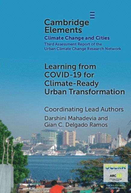 Kevin Lanza, Miho Kamei, Joan Fitzgerald, Janice Barnes, Gian C. Delgado-Ramos, Darshini Mahadevia - Learning from COVID-19 for Climate-Ready Urban Transformation, E-bok