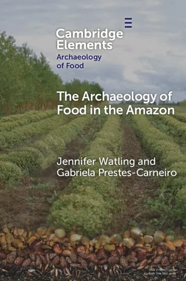 The Archaeology of Food in the Amazon