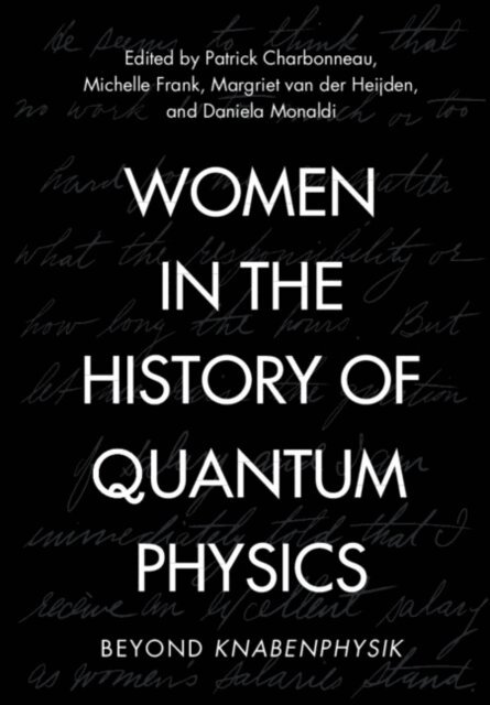 Daniela Monaldi, Margriet van der Heijden, Michelle Frank, Patrick Charbonneau - Women in the History of Quantum Physics, E-bok