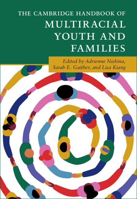 Adrienne Nishina, Sarah E. Gaither, Lisa Kiang - The Cambridge Handbook of Multiracial Youth and Families, Häftad