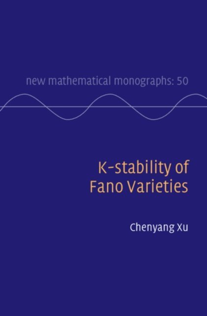 Chenyang Xu - K-stability of Fano Varieties, E-bok