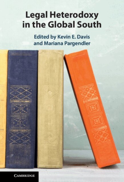 Mariana Pargendler, Kevin E. Davis - Legal Heterodoxy in the Global South, E-bok