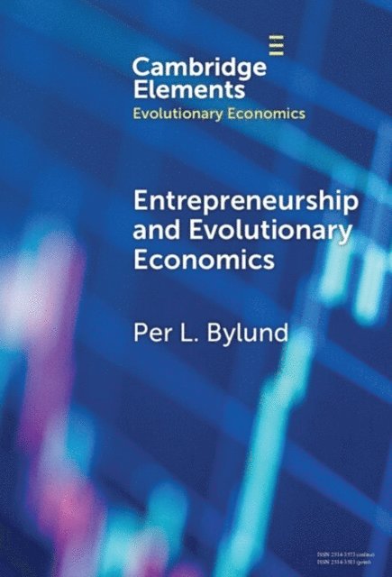 Per L. Bylund - Entrepreneurship and Evolutionary Economics, E-bok