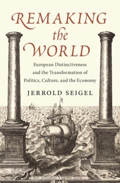 Jerrold Seigel - Remaking the World, E-bok