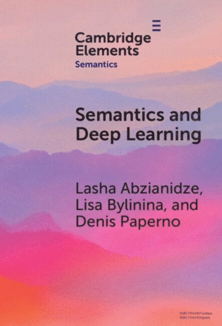 Denis Paperno, Lisa Bylinina, Lasha Abzianidze - Semantics and Deep Learning, E-bok