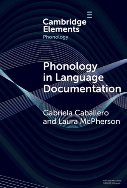 Laura McPherson, Gabriela Caballero - Phonology in Language Documentation, E-bok