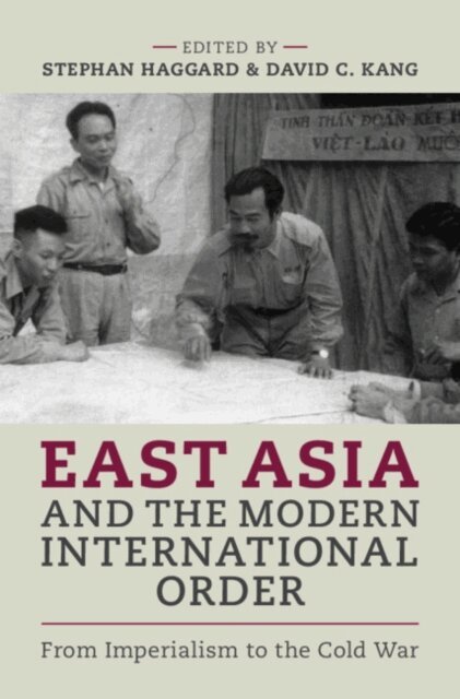 David C. Kang, Stephan Haggard - East Asia and the Modern International Order, E-bok